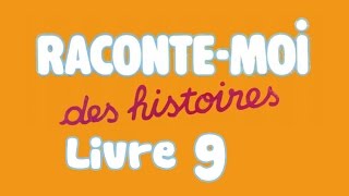 Livre audio  Raconte moi des histoires  Livre 9 [upl. by Eibocaj]