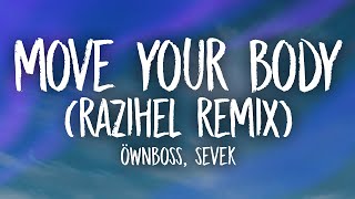 Öwnboss Sevek – Move Your Body Razihel Remix Lyrics [upl. by Roer]