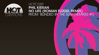 Phil Kieran  No Life Roman Flügel Remix [upl. by Nnaeiram552]