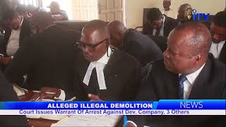 Alleged Illegal Demolition Court Issues Warrant Of Arrest Against Dev Company 3 Others [upl. by Arac]