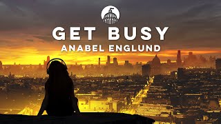 Anabel Englund  Get Busy [upl. by Madeleine545]