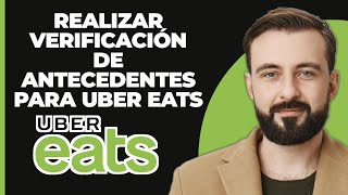 Cómo realizar una verificación de antecedentes para Uber Eats 2024 [upl. by Gnat]