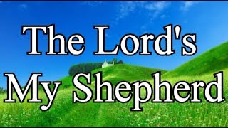 The Lords My Shepherd  23rd Psalm  Aileen Gilchrist  Hymn  Lyrics [upl. by Arielle]