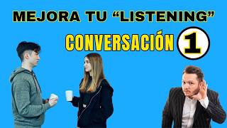 👂Mejora tu ESCUCHA de INGLÉS con esta técnica👂 CONVERSACIÓN 1🔊 [upl. by Fergus]