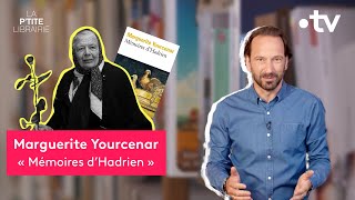 MARGUERITE YOURCENAR  MÉMOIRES DHADRIEN  LA PTITE LIBRAIRIE [upl. by Travax256]