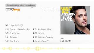 Murat Boz  Bize Kıyma Official Audio [upl. by Edithe93]