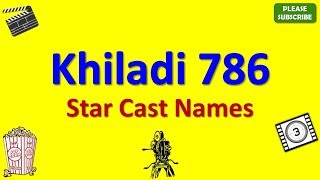 Khiladi 786 Star Cast Actor Actress and Director Name [upl. by Rofotsirk14]