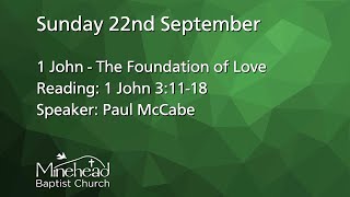 Sunday 22nd September  10am  1 John  The Foundation of Love [upl. by Ylenaj497]