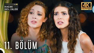 Kaçak Gelinler  11 Bölüm 4K [upl. by Chapman521]