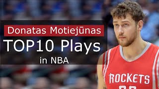 Donatas Motiejunas  Top10 Plays in NBA [upl. by Marguerite]