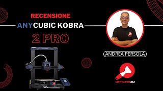 Recensione Anycubic Kobra 2 PRO veloce [upl. by Ikcim]