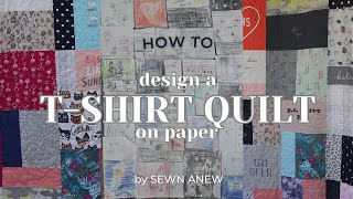 How To Design an Upcycled TShirt Quilt on paper [upl. by Ellohcin286]