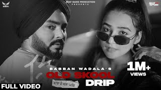 Babban Wadala  OLD SKOOL DRIP Baba Ve Official Video  Rappy  Beat Gang  New Punjabi Club Songs [upl. by Ranchod]