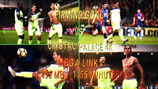 Firmino goal  celebration vs crystal palace 4k  mega link  495 MB  155 MINUTES [upl. by Sandi104]