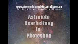 Photoshop Bearbeitung Astrofotografie  Milchstraße [upl. by Yramesor284]