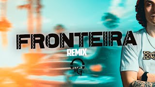 FRONTEIRA FUNK REMIX  DJ VG PR [upl. by Dido]