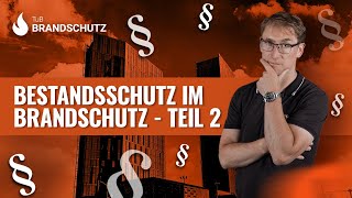 Bestandsschutz im Brandschutz  Teil 2 [upl. by Zuzana]