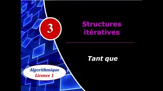 3 Structures itératives  Tant que [upl. by Ttergram111]