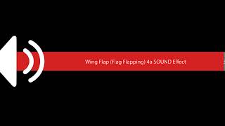 Wing Flap Flag Flapping 4a SOUND Effect [upl. by Robers463]