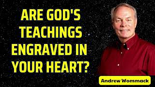 Are Gods teachings engraved in your heart   Andrew Wommack [upl. by Lady]