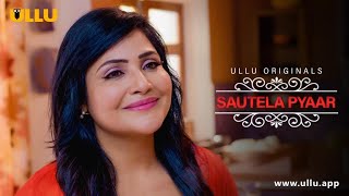 Bete Ne Di Sauteli Maa Ko Khushi  Sautela Pyaar  Ullu Originals  Subscribe Ullu App Now [upl. by Aihsei]