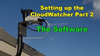 Setting up the CloudWatcher Part 2  The Software [upl. by Cofsky]