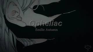 Slowed Down ☆ Opheliac ☆ Emilie Autumn [upl. by Tihor]