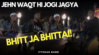 Jehn Waqt Hi Jogi Jagya  Bhit ja Bhittai  Tribute to Muhammad Yusuf  Jamming Session Ittehad Band [upl. by Annayak520]