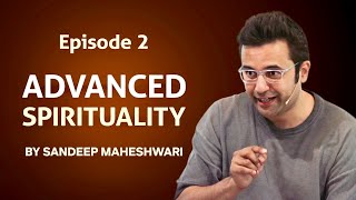 Episode 2  Advanced Spirituality By Sandeep Maheshwari [upl. by Ahsiat]