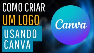 Canva Como Criar um Logo Automático de Forma Simples [upl. by Mccutcheon706]