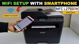 Brother MFC L2750dw Setup Wireless Setup WiFi Setup Install in Android Phone Printi amp Scan Test [upl. by Airotnes]