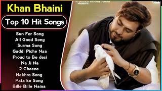 Khan Bhaini All Super Hit Song 2023  The Best Khan Bhaini Jukebox 2023  Latest Punjabi Songs 2023 [upl. by Poree]