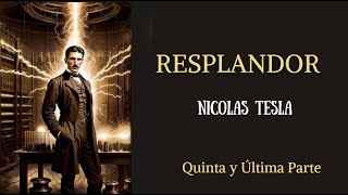 NICOLAS TESLA RESPLANDOR  11 de 11 [upl. by Yak]