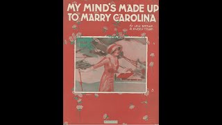 My Minds Made Up To Marry Carolina 1917 [upl. by Caraviello]