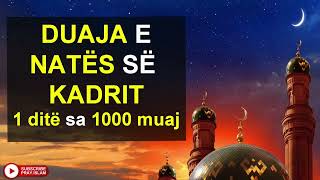 Duaja e nates se KADRIT  1 dite sa 1000 muaj [upl. by Nesmat]