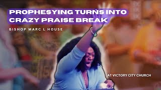 🔥Prophesying Turned Into Crazy Praise Break  Bishop Marc L House At Victory City Church [upl. by Elockin]