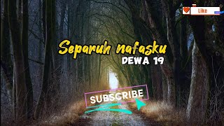 Separuh nafasku  Dewa 19 Lirik lagu Video [upl. by Helbonia]