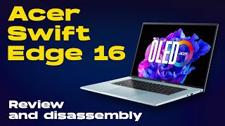 Acer Swift Edge 16  4K OLED screen  23 lbs  Review Take Apart Upgrade [upl. by Lepine605]