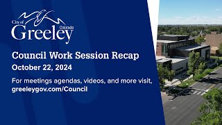 Greeley Council Work Session Recap  October 22 2024 [upl. by Seravat]