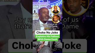 Choke No Joke Explains His Fallout With Dame Dash [upl. by Sillsby]