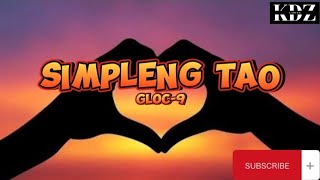 Gloc9  Simpleng Tao Lyrics [upl. by Rosemaria]