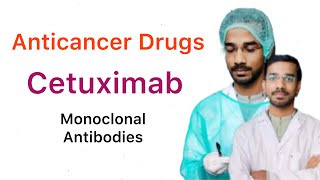 Cetuximab  Monoclonal Antibody  Anticancer Drugs [upl. by Nyleek]