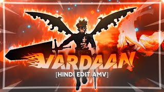 VARDAAN  Black Clover 4K  Asta Hindi EditAMV [upl. by Otrebla]