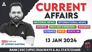 13 JANUARY CURRENT AFFAIRS 2024  ALL EXAMS IMP CURRENT AFFAIRS  ASHISH GAUTAM SIR [upl. by Itsud]