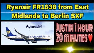 Ryanair Flight FR1638 from East Midlands to Berlin Schönefeld SXF Airport  Just in 1 Hour 20 mins [upl. by Attennaej]