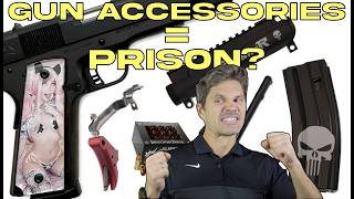 How Gun Accessories Can Send You to Prison [upl. by Aretta896]