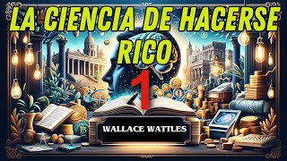 La Ciencia de Hacerse Rico Capítulo 1  El Derecho a Ser Rico  Audiolibro WALLACE WATTLES [upl. by Yaresed]