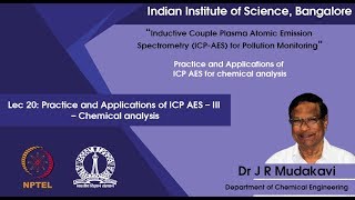 lec20  Practice and Applications of ICP AES – III – Chemical analysis [upl. by Oidualc]