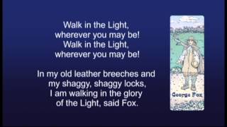 Walk In The Light  Learn The George Fox Song [upl. by Eckart]