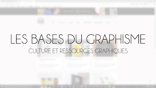 LES BASES DU GRAPHISME EP14  Culture et ressources graphiques [upl. by Oir]